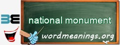 WordMeaning blackboard for national monument